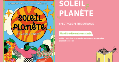 Soleil Planète Spectacle Petite Enfance